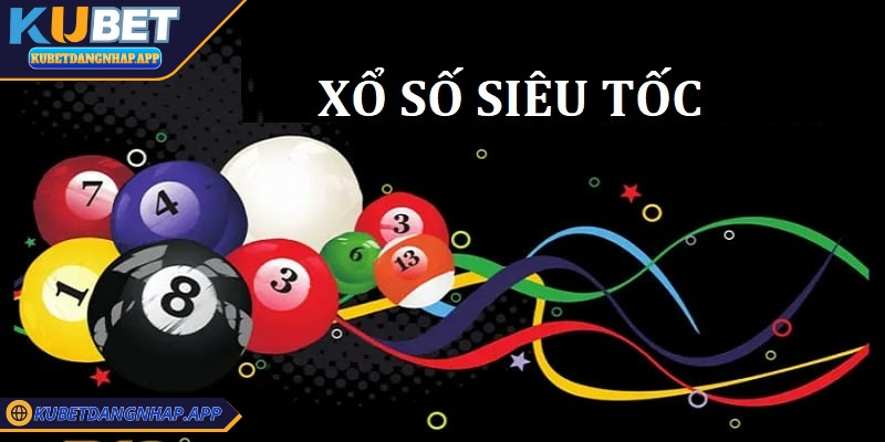 Xổ số siêu tốc có mẹo gì không? Kubet mách bạn bí kíp hay Xổ số siêu tốc có mẹo gì không? Kubet - kiến thức bổ ích